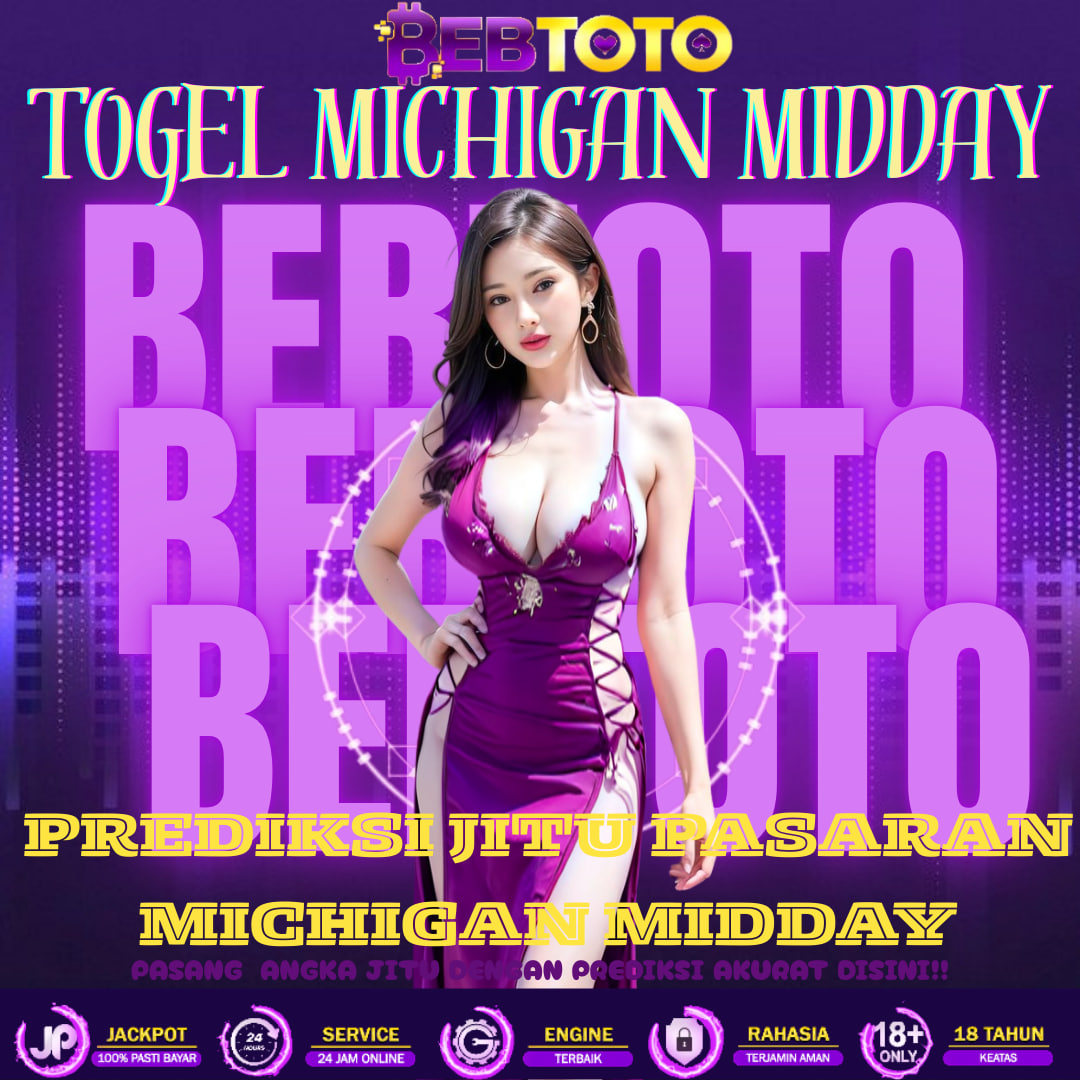 Raih Peluang Besar Bersama Prediksi Jitu Pasaran Michigan Midday di Bebtoto